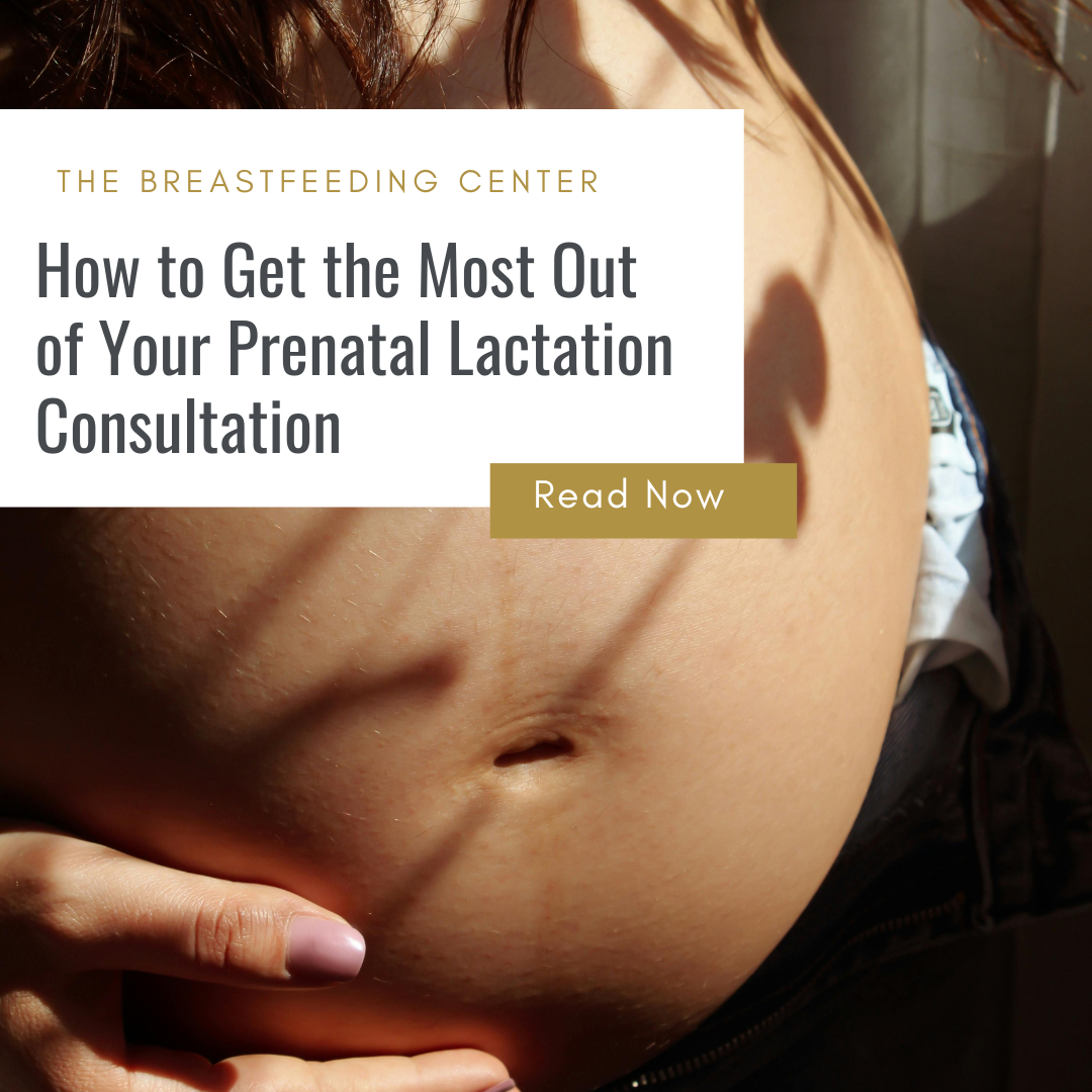 How to Get the Most Out of Your Prenatal Lactation Consultation
