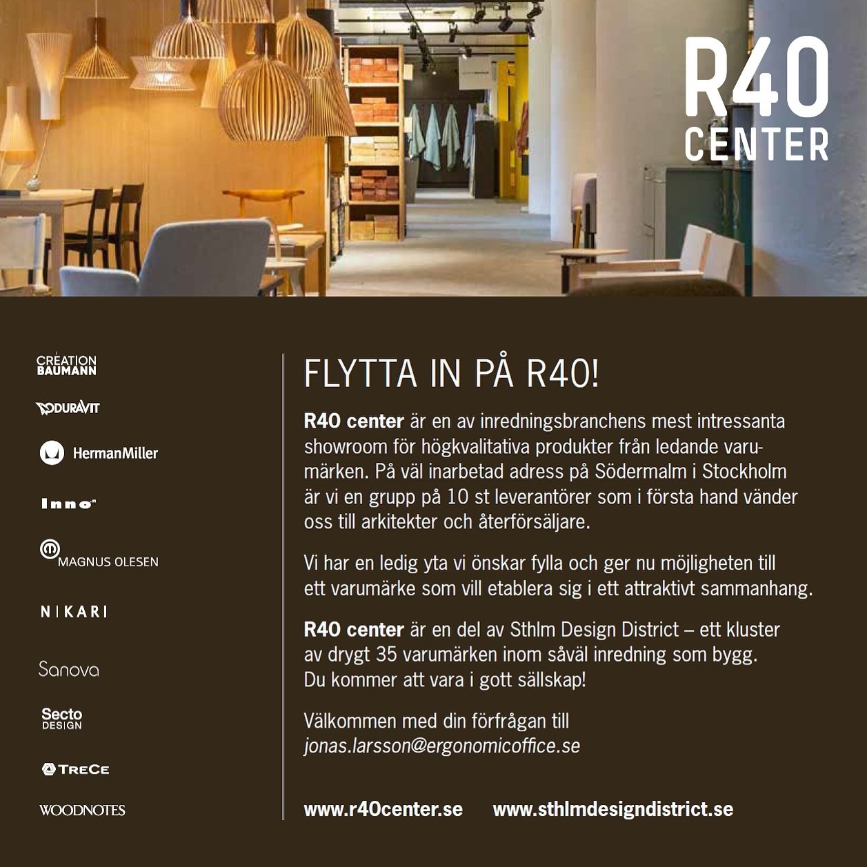 S&ouml;ker du eller ditt f&ouml;retag showroom?

Vi p&aring; R40 Center har just nu en ledig yta i v&aring;rt showroom p&aring; S&ouml;dermalm f&ouml;r er som letar efter ett aktivt sammanhang omgivet av design, inspiration och s&aring;klart ett g&au