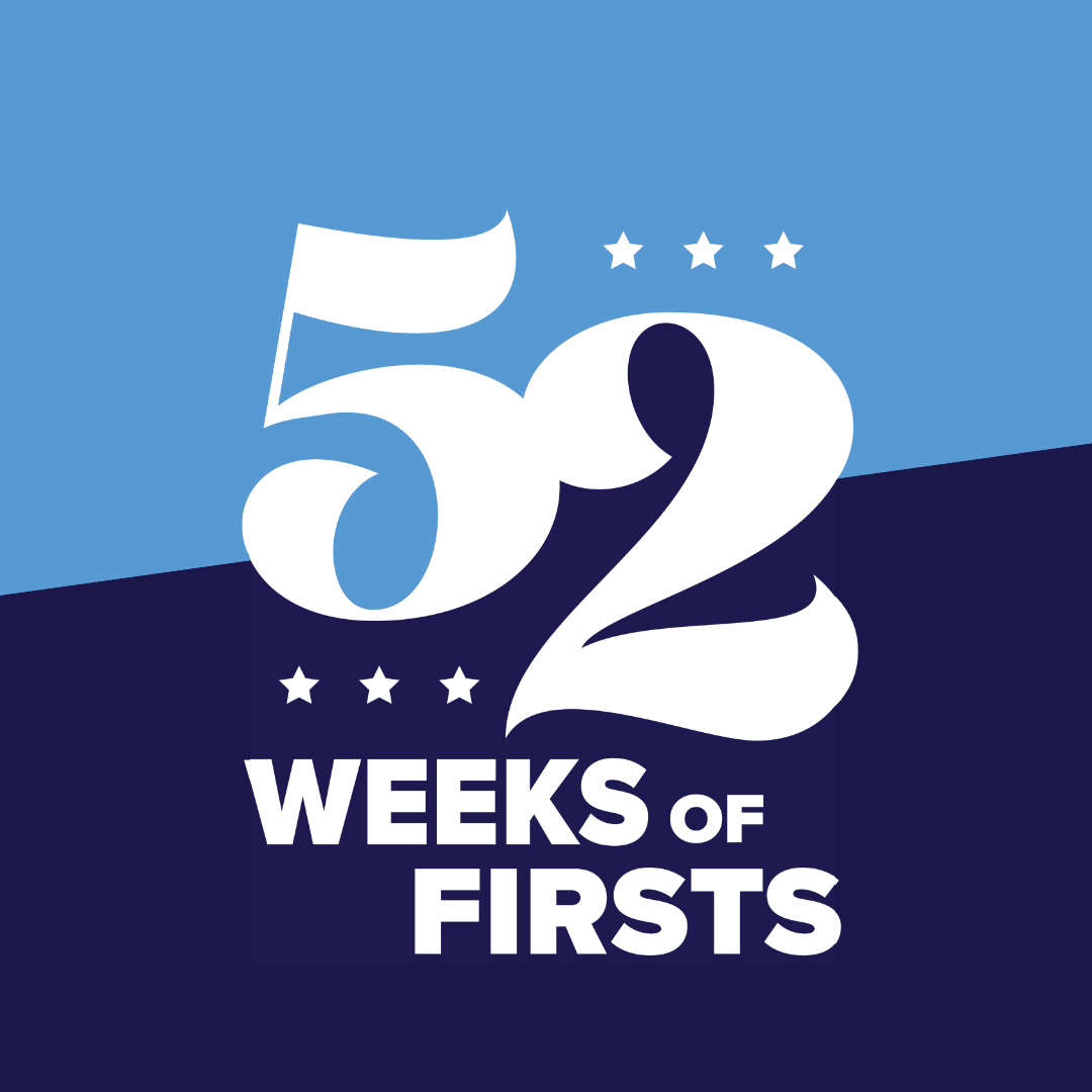 52 Weeks of Firsts