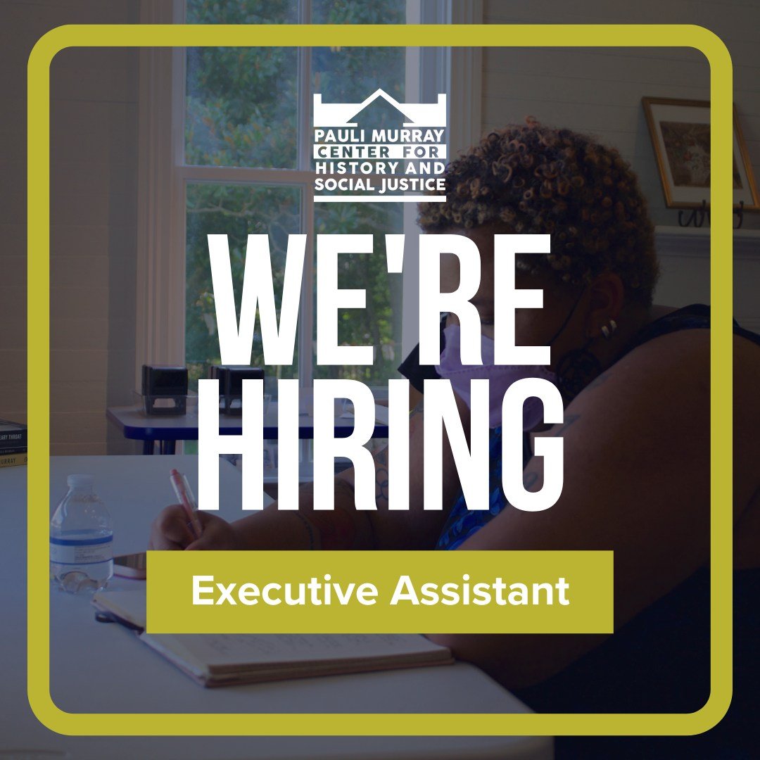 We&rsquo;re hiring! 📣

The Pauli Murray Center for History and Social Justice is looking for a highly organized, adaptable Executive Assistant to support our Executive Leadership Team.

This is a great opportunity to be part of a mission-driven orga