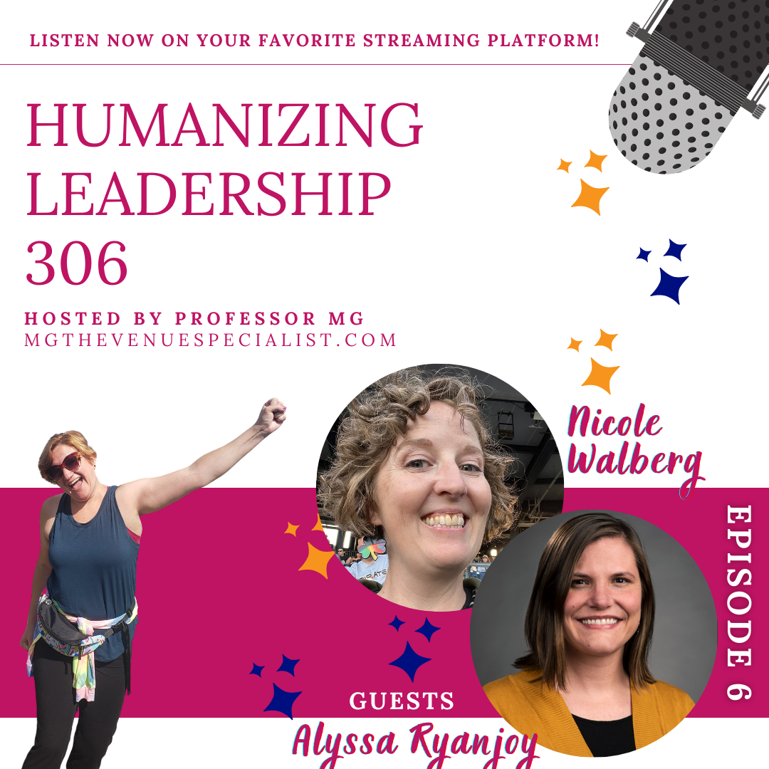 Humanizing Leadership 306 with Alyssa Ryanjoy &amp; Nicole Walberg