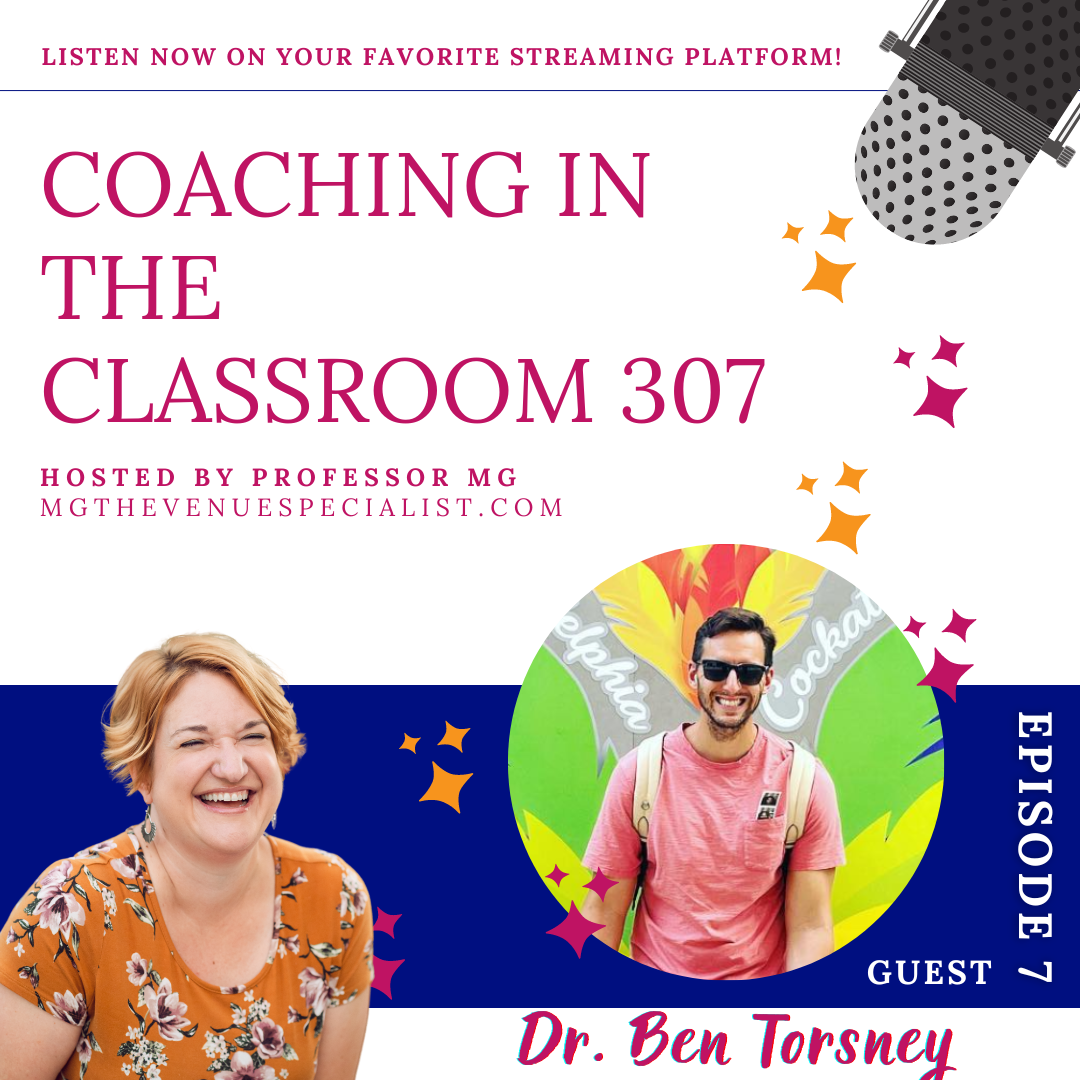 Coaching in the Classroom 307 with Dr. Ben Torsney