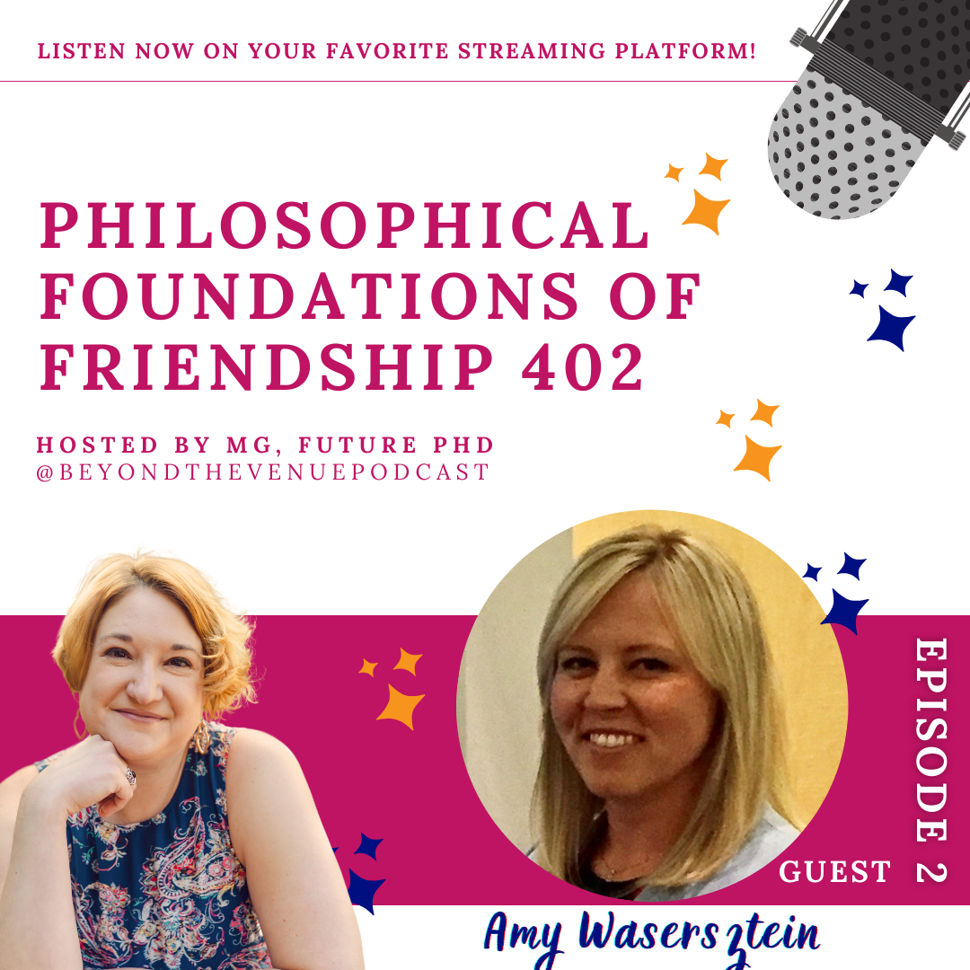Philosophical Foundations of Friendship 402 With Amy Wasersztein