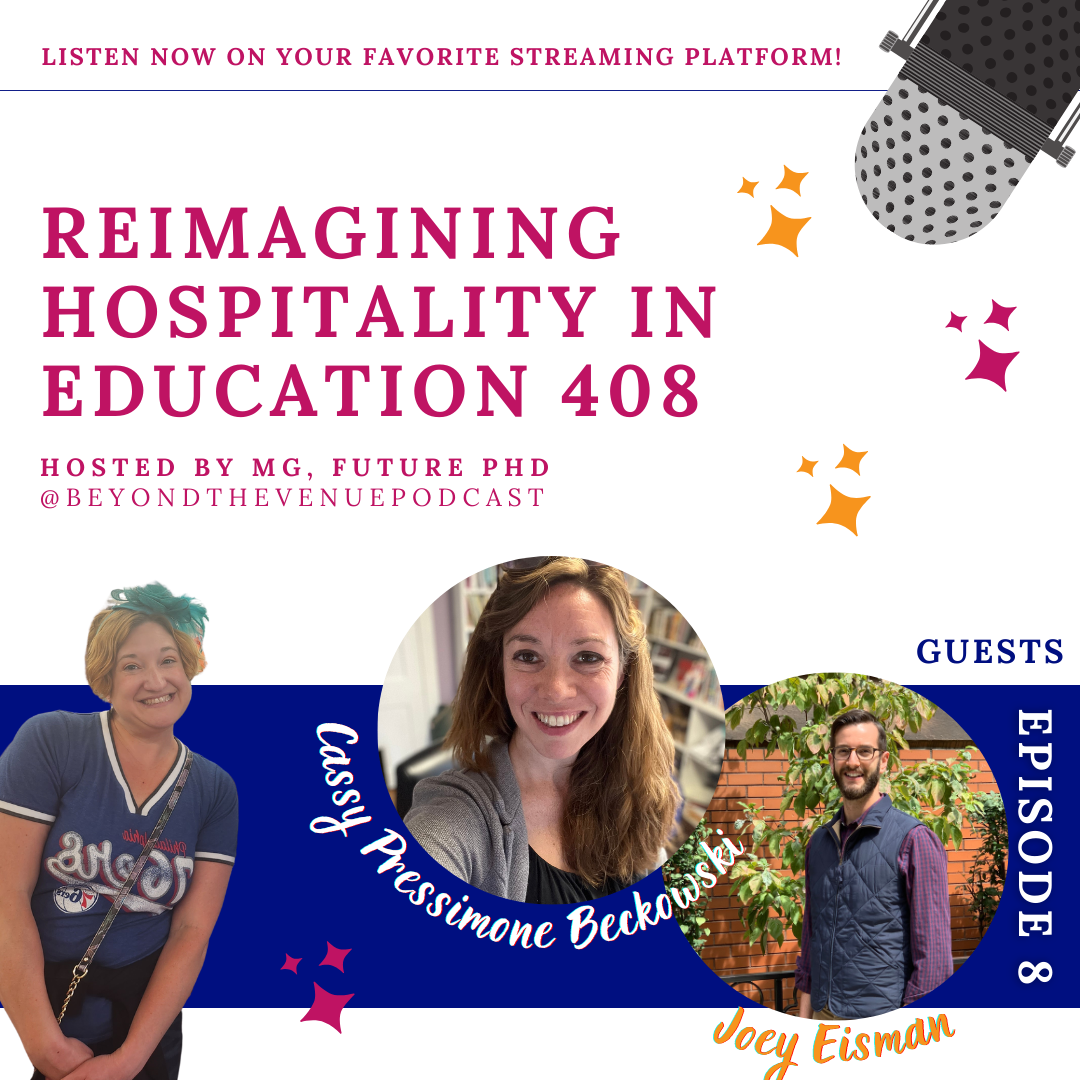 Reimagining Hospitality in Education 408 with Cassy Pressimone Beckowski &amp; Joey Eisman