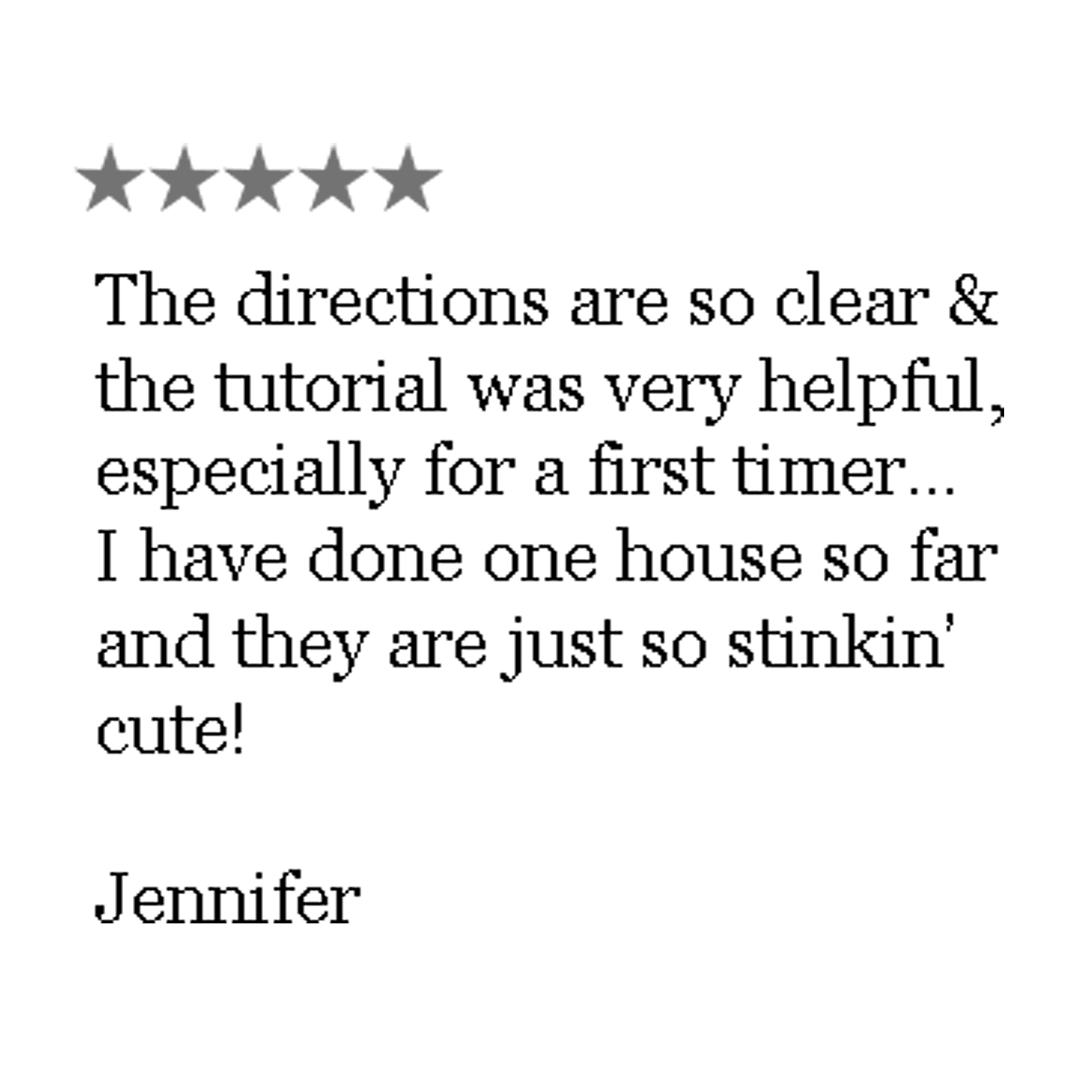 A five star review  at the top, followed by a comment praising clear directions and helpful tutorial, especially for first-time user.