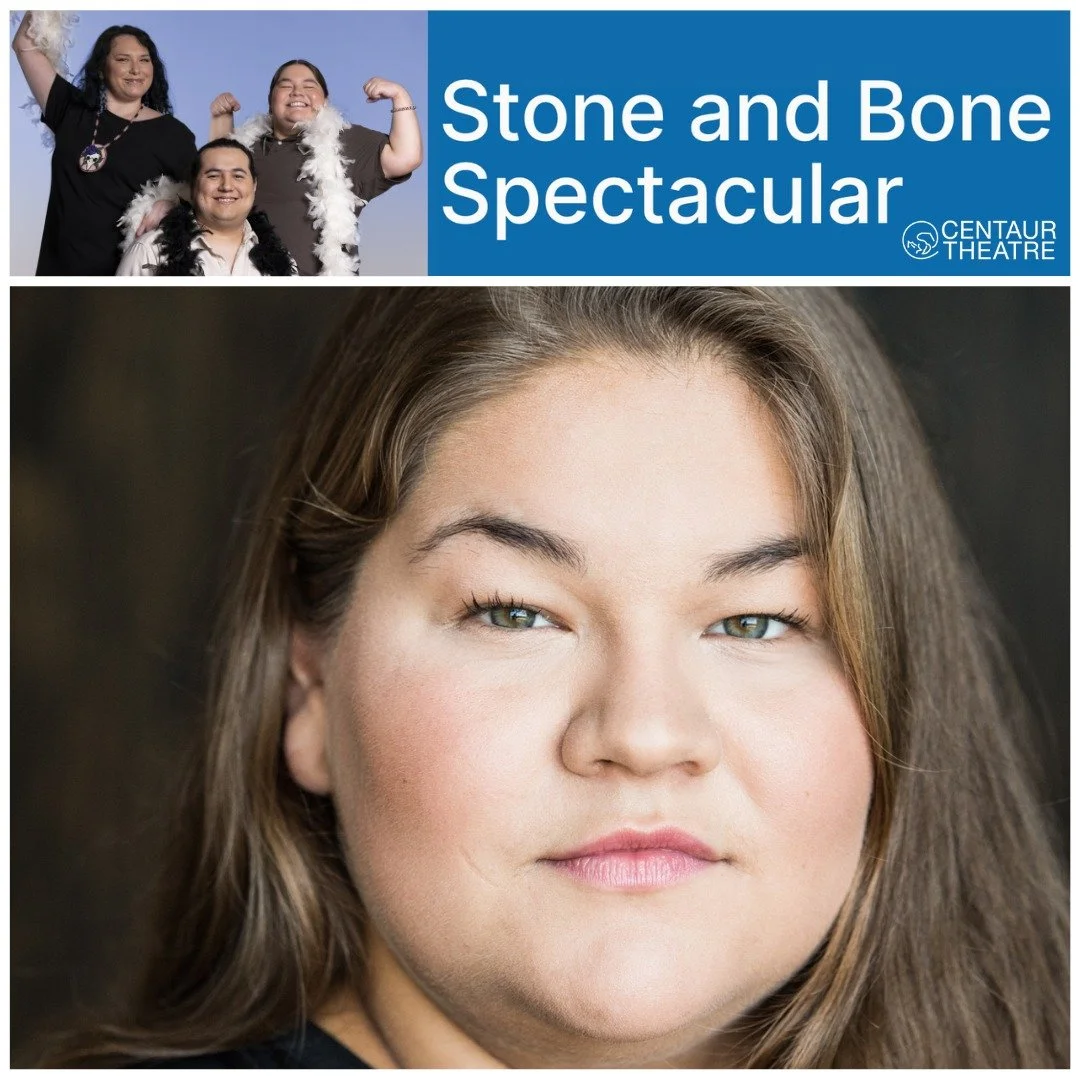Opening tonight: @centaurtheatre presents Stone and Bone Spectacular! Congratulations to our very own Wahsont&iacute;:io Kirby! Wishing you a very Happy Opening!