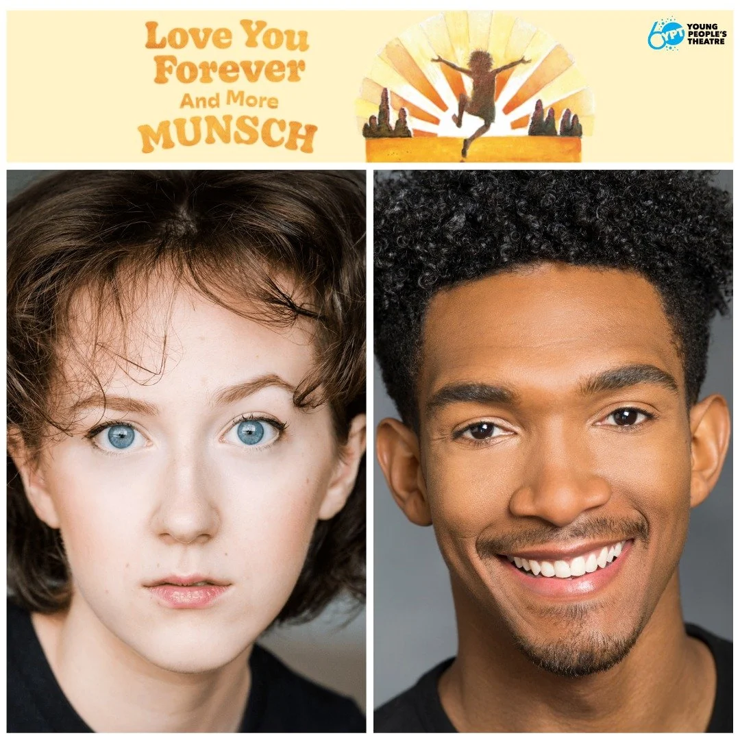 A celebration of childhood, Love You Forever And More Munsch opens today at Young People's Theatre @ypttoronto! Congratulations and Happy Opening to our very own Megan Murphy and David Andrew Reid!