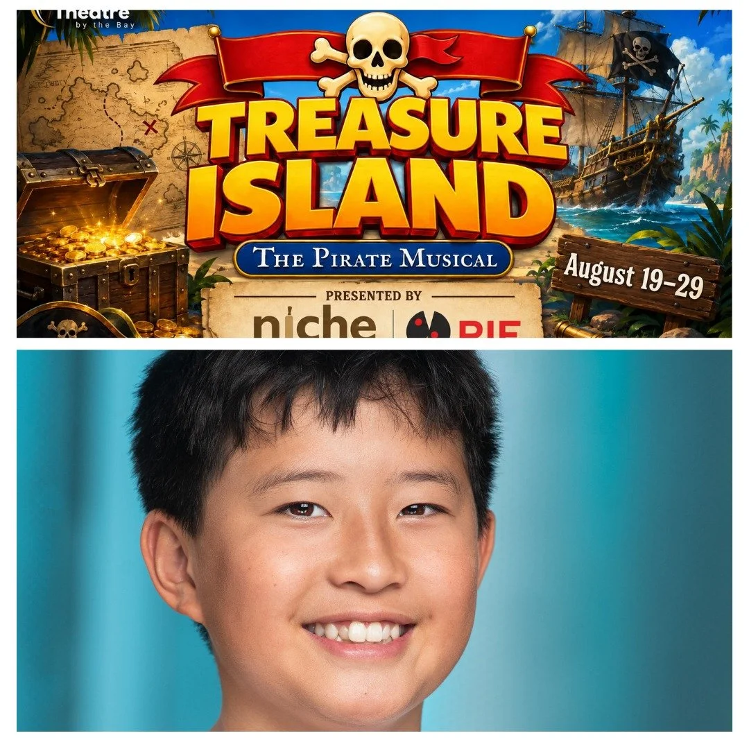Raise your sails me hearties, because Treasure Island is leaving the port for the adventure of a lifetime! A very happening opening to our own Marcus Ngo with Theatre by the Bay. Fair winds and heave ho!