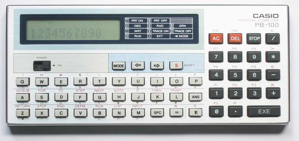 My first computer was the Casio PB-100. I have a picture of this device framed at home.