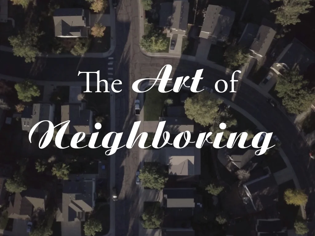 Art of Neighboring - Won't You Be My Neighbor