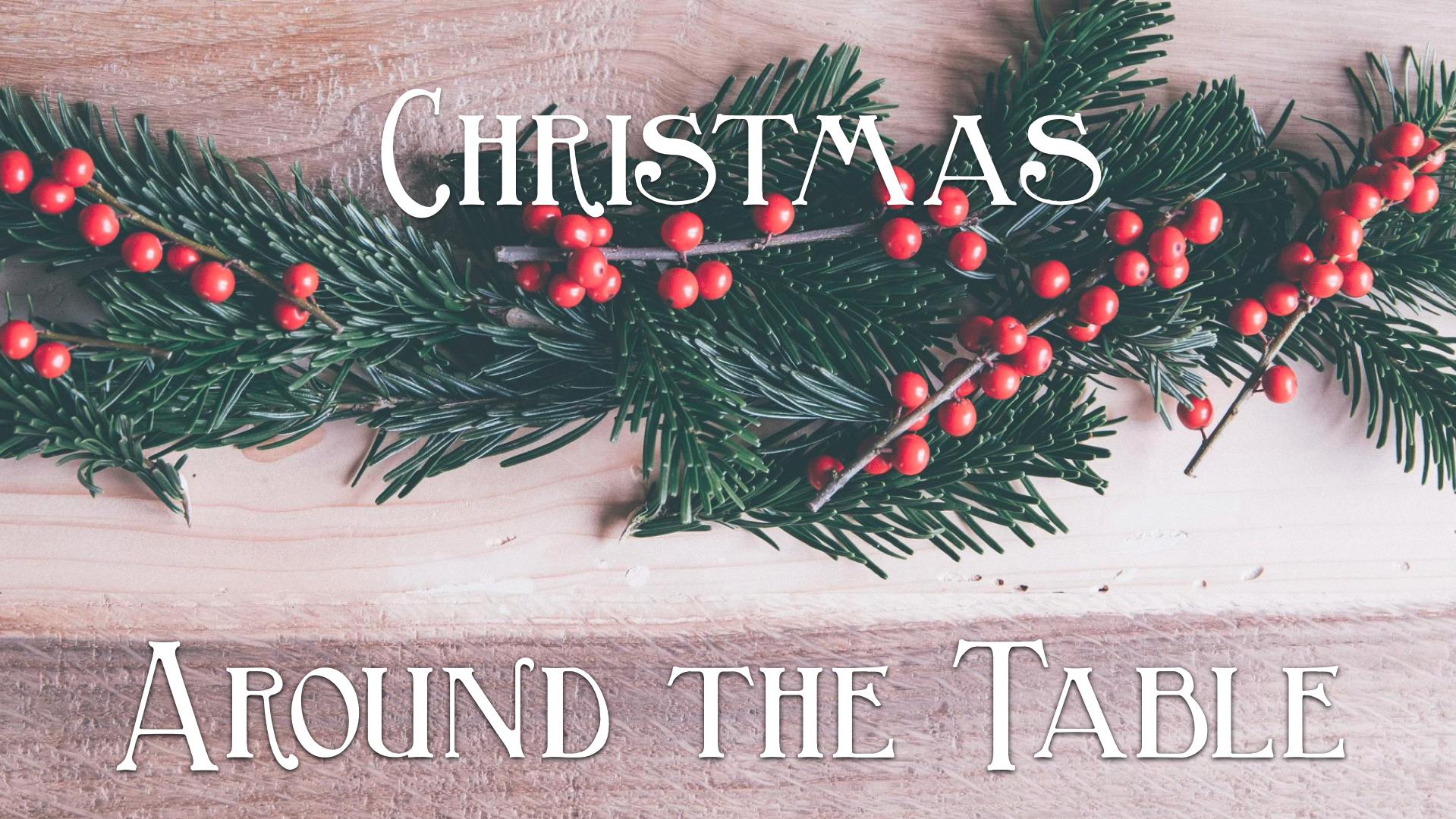 Christmas Around The Table- Joy