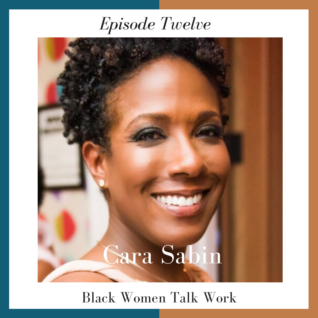 Episode 12: A Conversation On Black Women In Beauty: How NARS Cosmetics Executive Cara Sabin Is Making Space and Building Community For Black Women On The Rise In The Industry