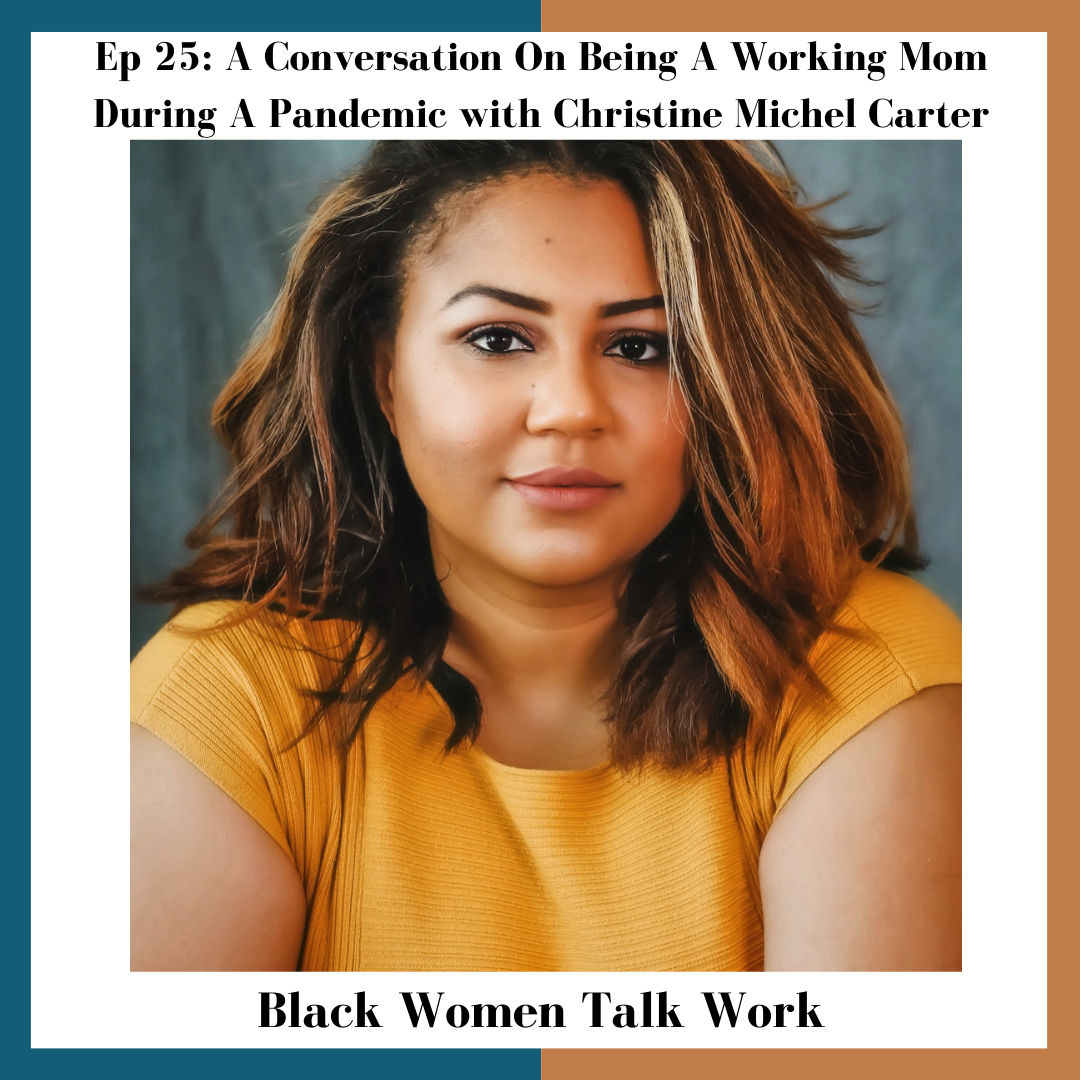 Episode 25: A Conversation On Being A Working Mom During A Pandemic - How Author and Forbes Contributor Christine Carter Is Using Her Voice For Millennial Moms 