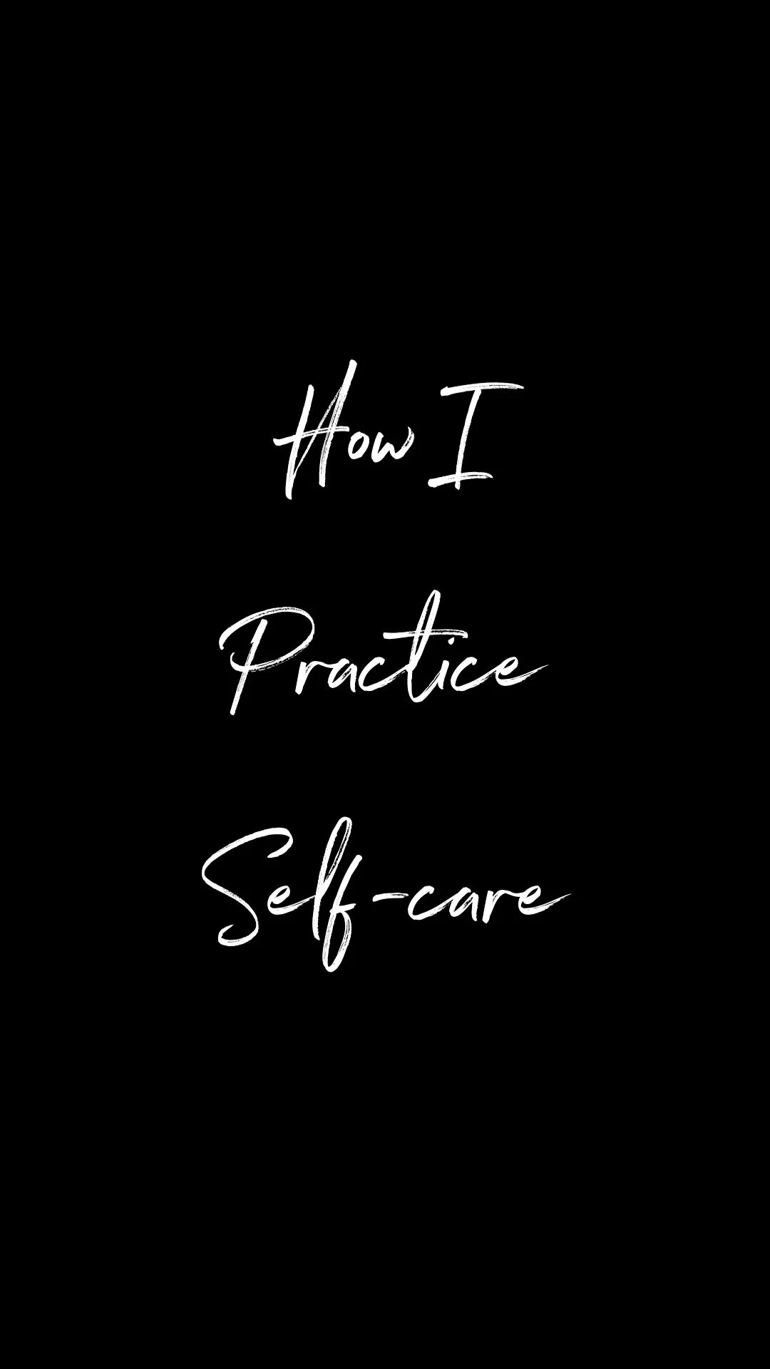 How I Practice Self- Care