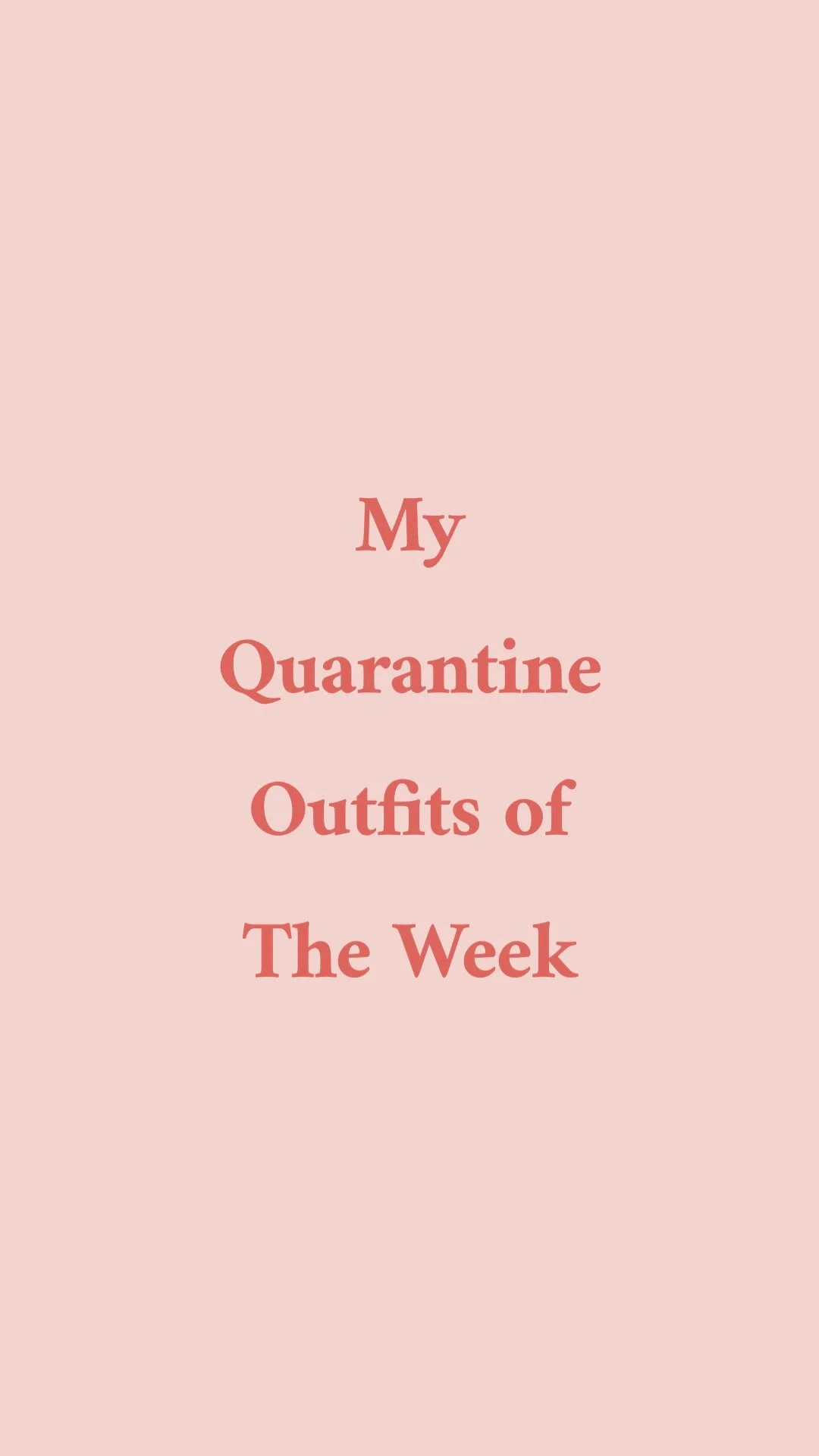My Quarantine Outfits Of The Week