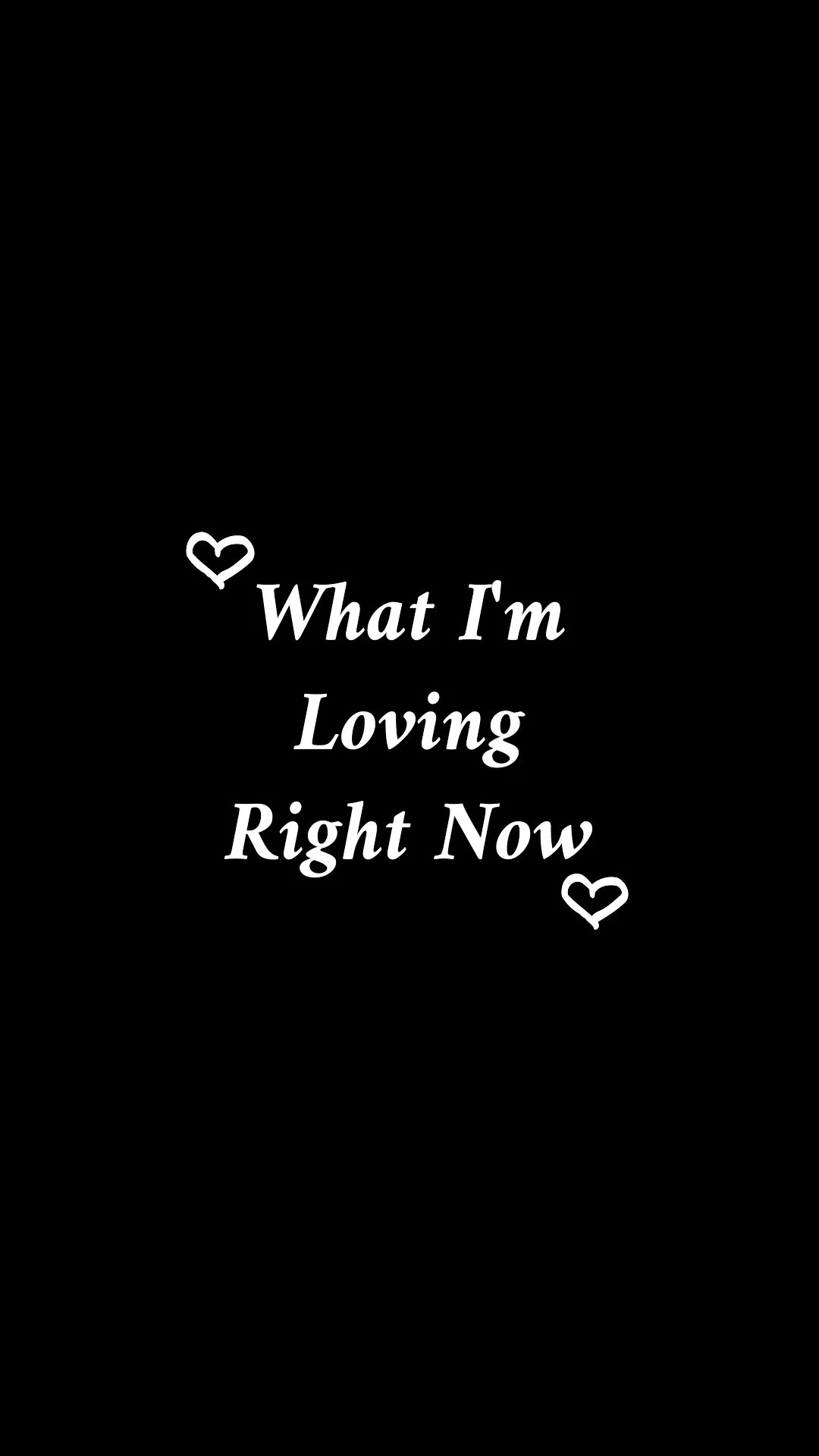 What I’m Loving Right Now