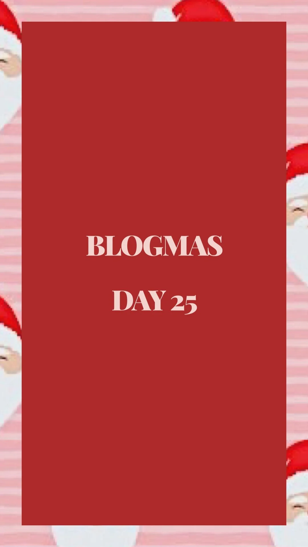 A Day In My Life - Blogmas Day 25
