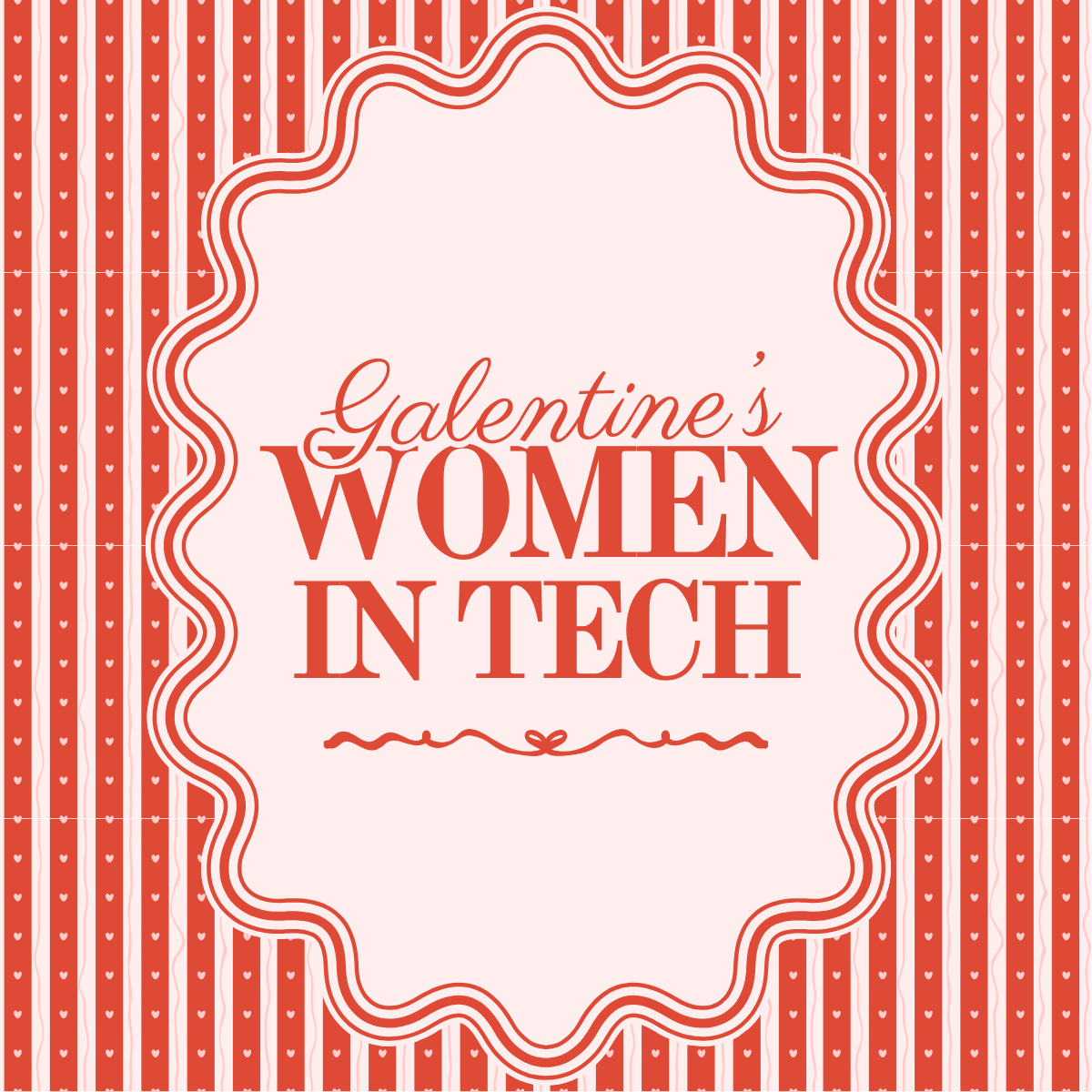 Women in Tech: Galentines Meetup  