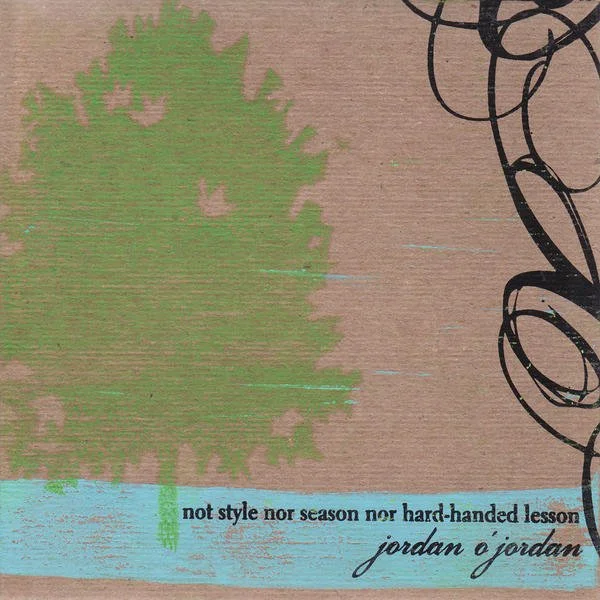 Jordan O'Jordan - not style nor seas nor hard-handed lesson