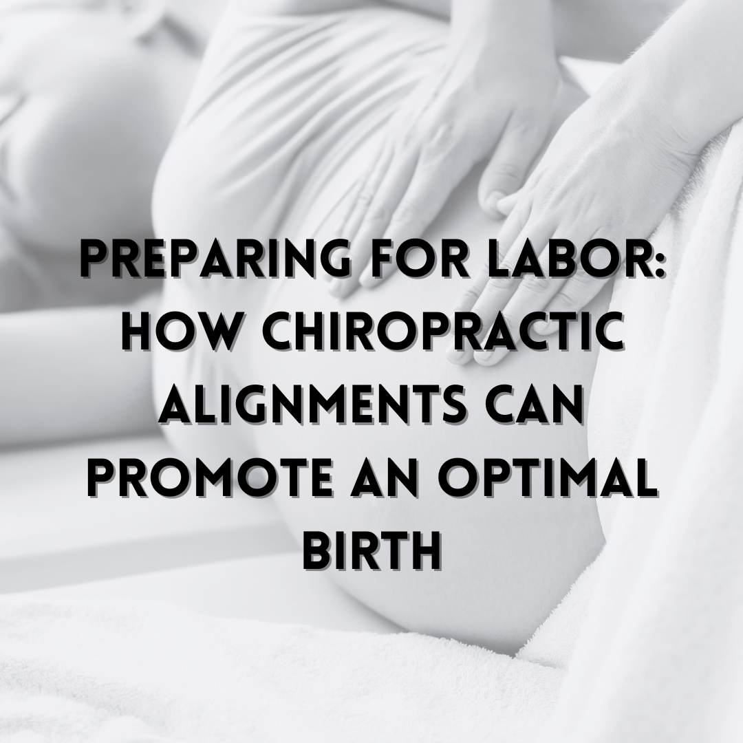      

 
   Preparing for Labor: How Chiropractic Alignments Can Promote an Optimal Birth  As your due date approaches, your body is working hard to prepare for the incredible experience of childbirth. While there are many things you can do to suppor