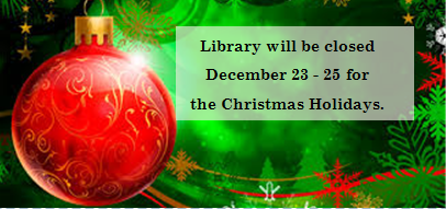 Library Closed Dec. 23rd - 25th