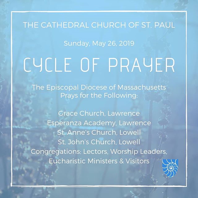 Join @stpaulboston&nbsp;as we pray for:
Parishes of the Merrimack Valley Deanery
Grace Church, Lawrence
Esperanza Academy, Lawrence
St. Anne&rsquo;s Church, Lowell
St. John&rsquo;s Church, Lowell 
Congregations: Lectors, Worship Leaders, Eucharistic 
