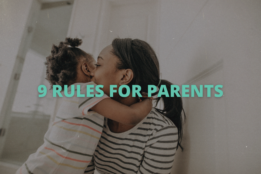 9 Rules for Parents