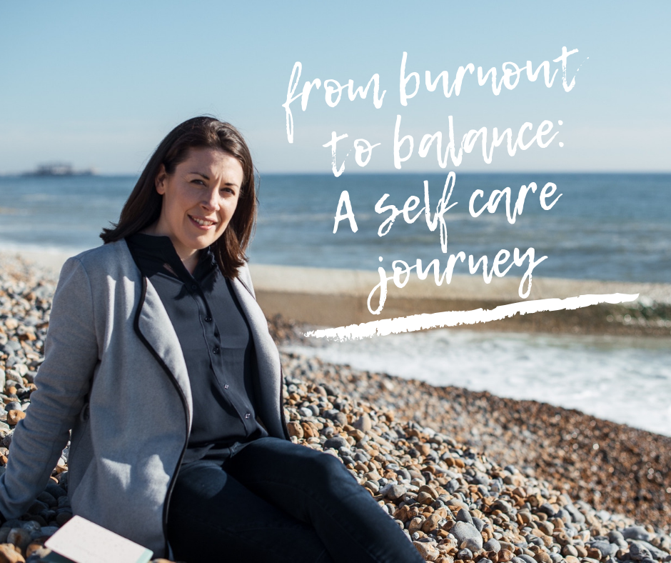 My Self Care Journey: from burnt out to balance