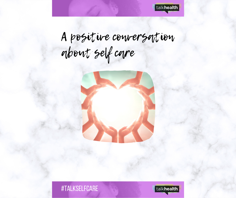 A positive conversation about self care
