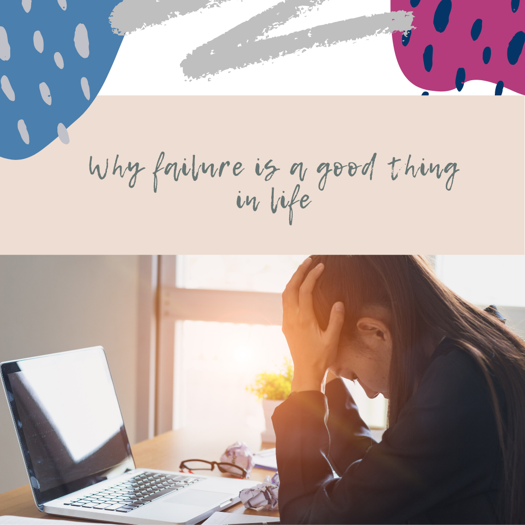 Why failure is a good thing in life
