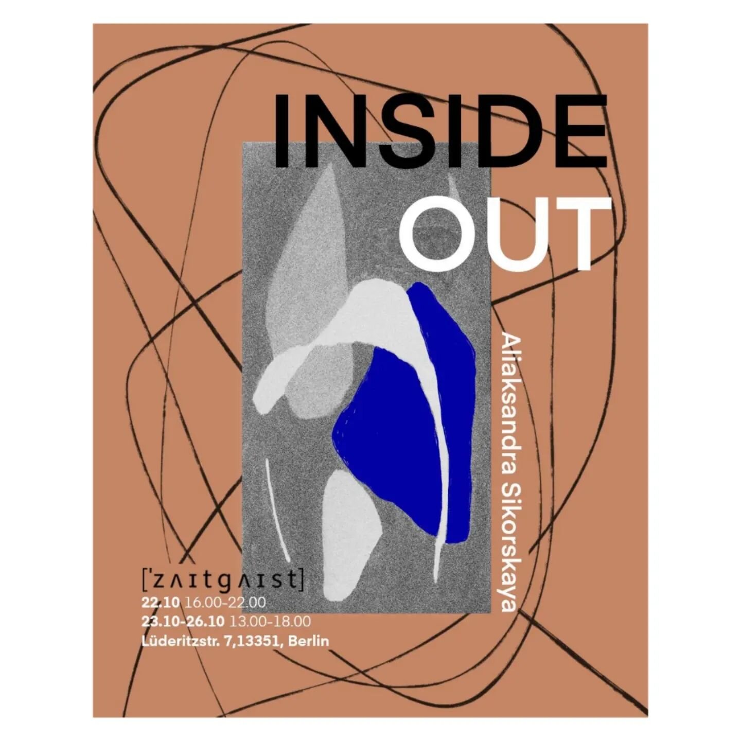 // Exhibition &amp; Vernissage //
 
*INSIDE OUT*
Solo exhibition by
- Aliaksandra Sikorskaya -
@_le_sol 
 
Vernissage / Opening party:
Saturday, Oct 22th at 4-10 pm
Visiting Days: Sunday-Wednesday, Oct 23th-26th / 1-6 pm

Entry: Free
 
The &quot;Insi