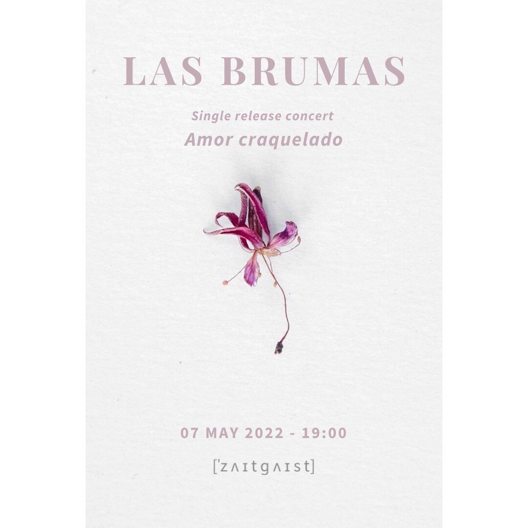 AMOR CRAQUELADO - SINGLE RELEASE CONCERT BY LAS BRUMAS

Here&rsquo;s the spring with everything it brings along - light, sun, people. This spring, something special finally saw the light of day: Las Brumas&rsquo; new single Amor Craquelado! 

Compose