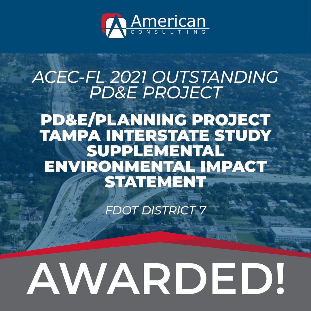 ACEC-FL 2021 and FDOT honored 
American Consulting Professionals, HNTB, AECOM, and Atkins with the 2021 Outstanding PD&amp;E/Planning Project Award for the Tampa Interstate Study Supplemental Environmental Impact Statement in District 7! Congratulati