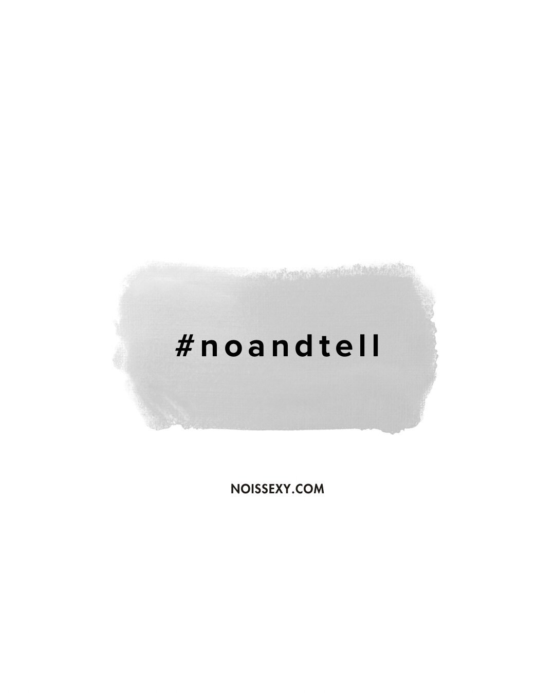 Have you said no recently in an empowering way? I want to hear about it! Share your no story via #noandtell.

 #noissexy #howtosayno #sayingno #sayingnoisokay #noandtell