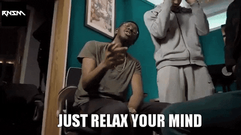 just relaxgiphy.gif