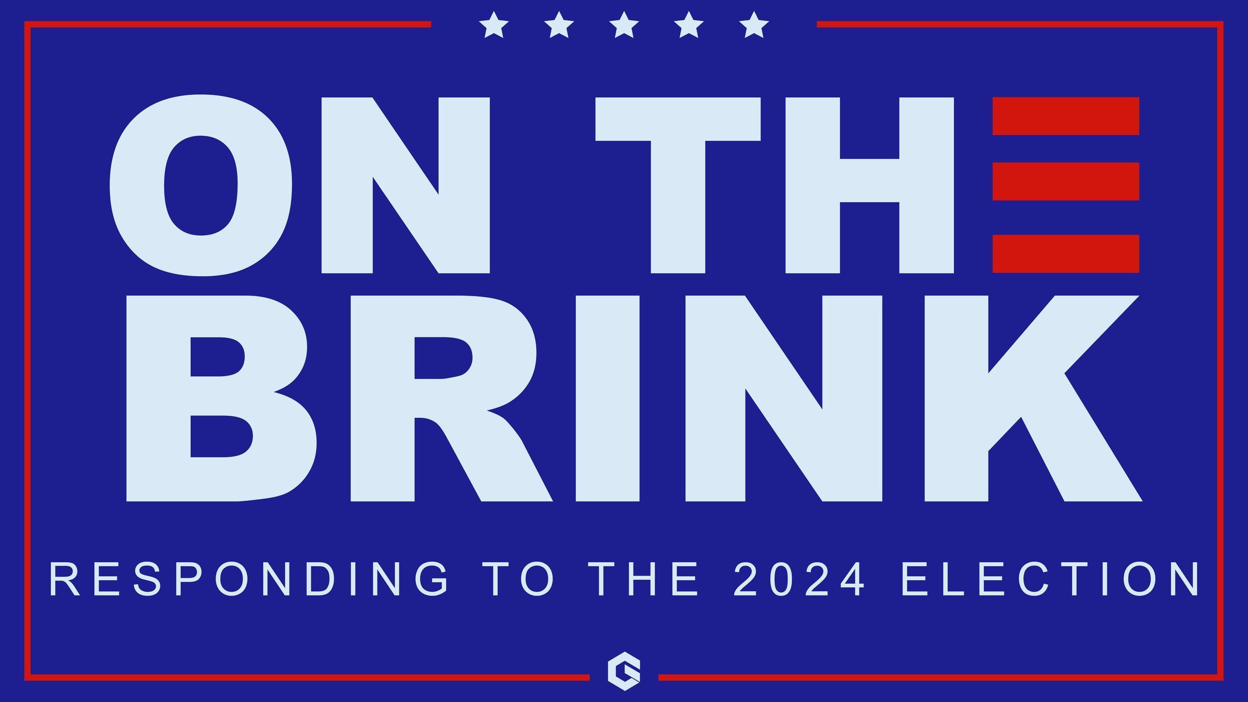 On the Brink: Responding to the 2024 Election 