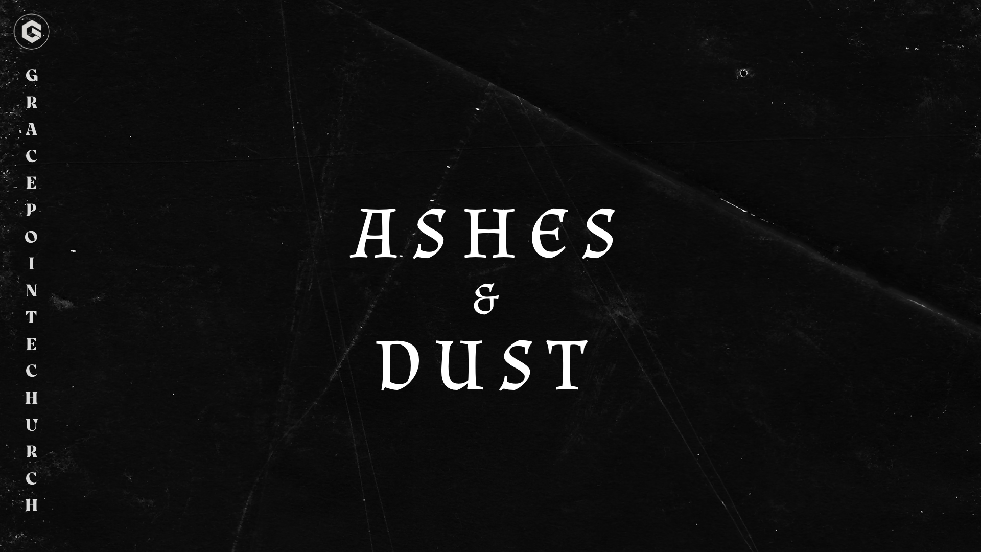 Ashes and Dust: An Introduction to Lent 