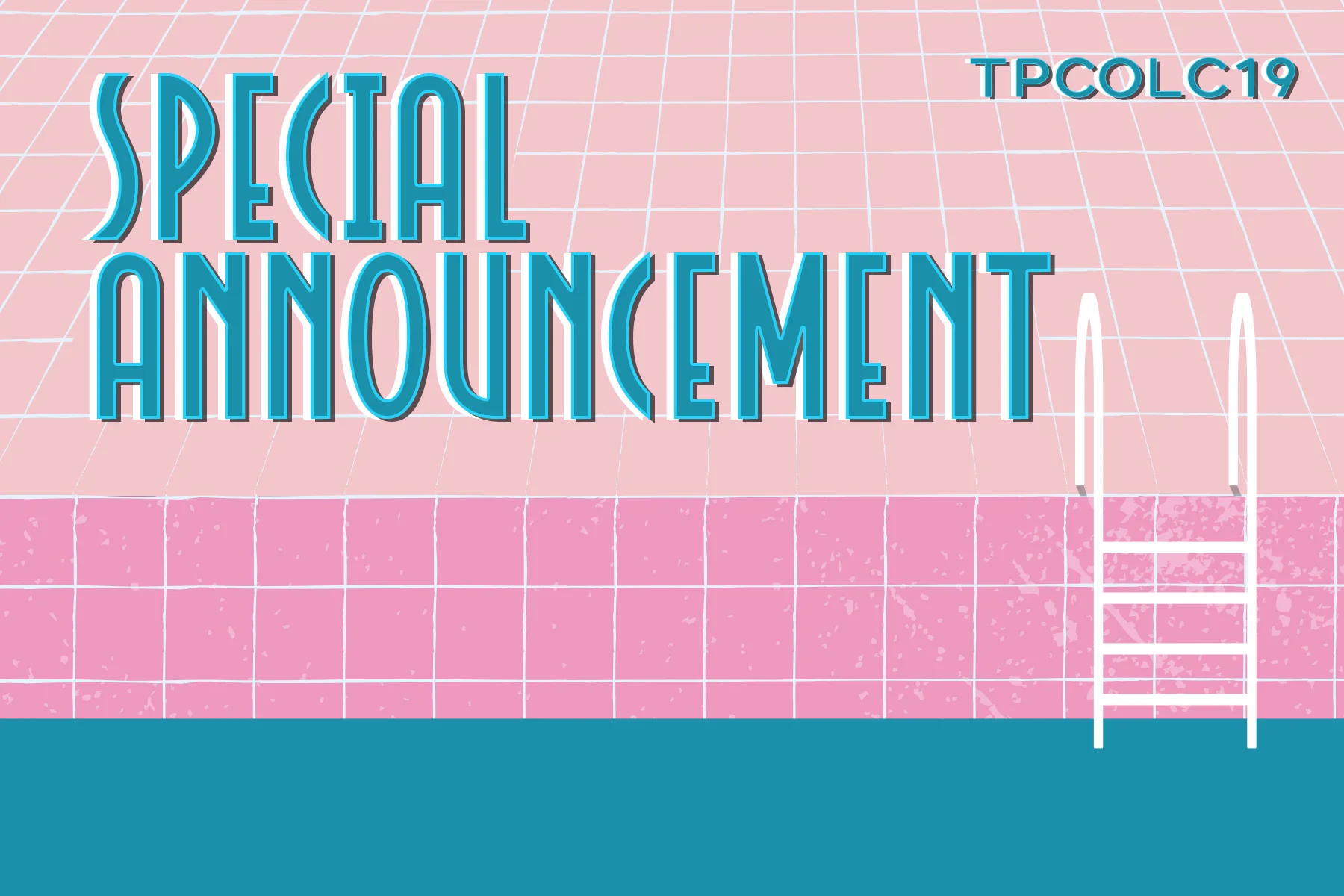 SPECIAL ANNOUNCEMENT | TPCOLC19