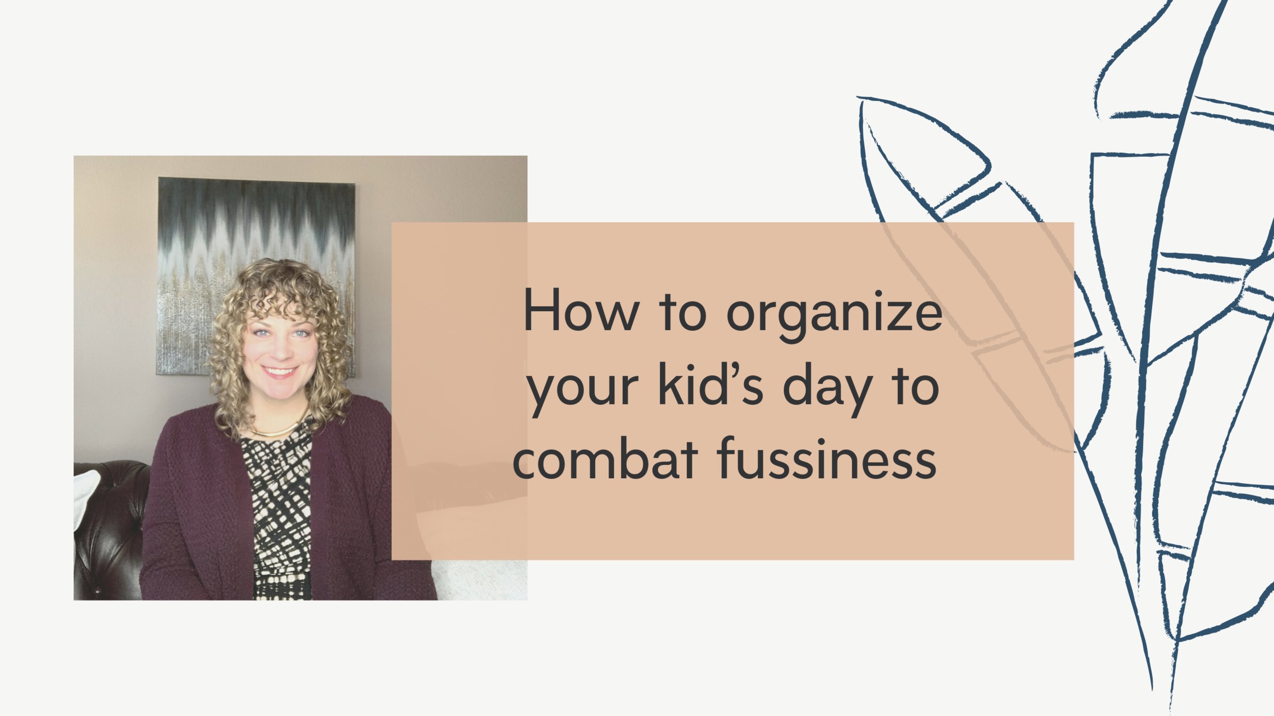 Manage Child Behavior Through Organization, Especially When Stuck at Home