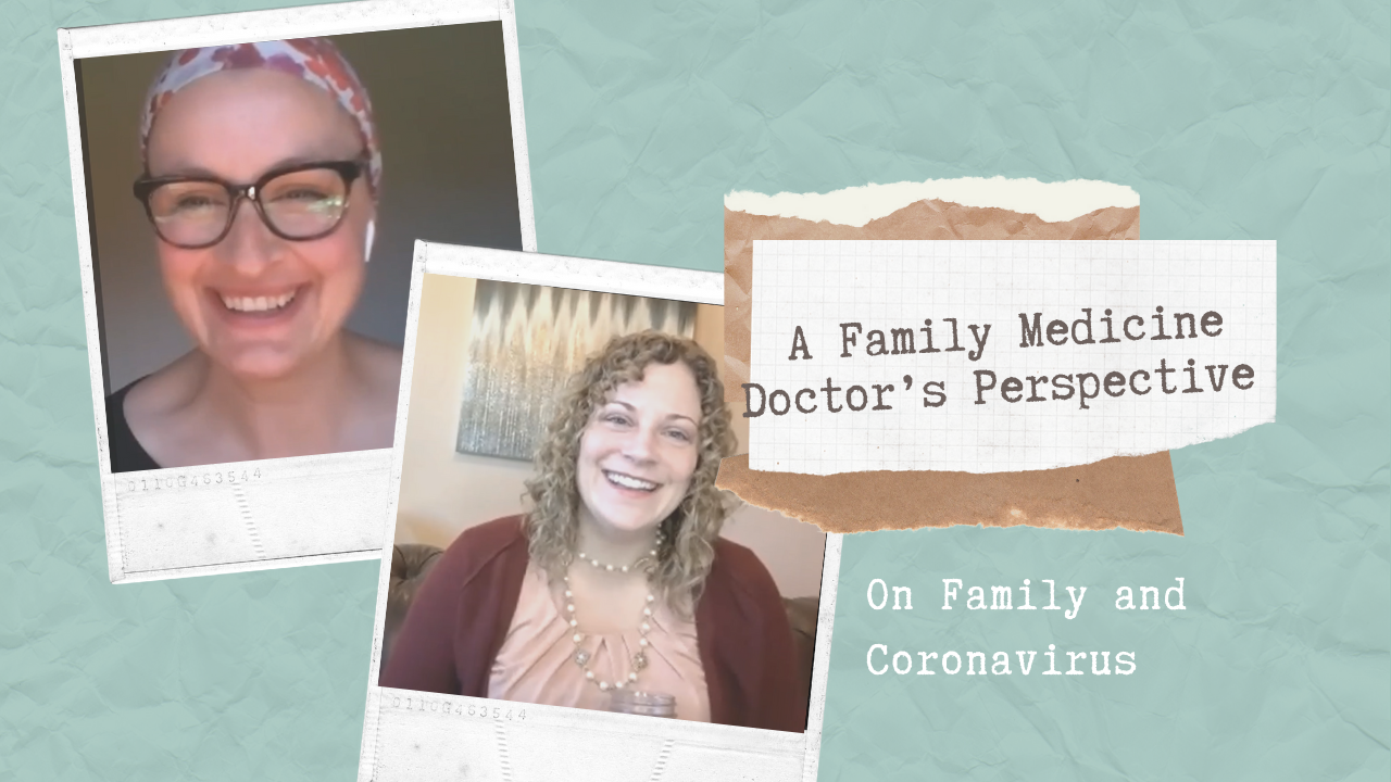 A Physician and Psychologist Discuss Coronavirus | Families, Anxiety, &amp; COVID-19