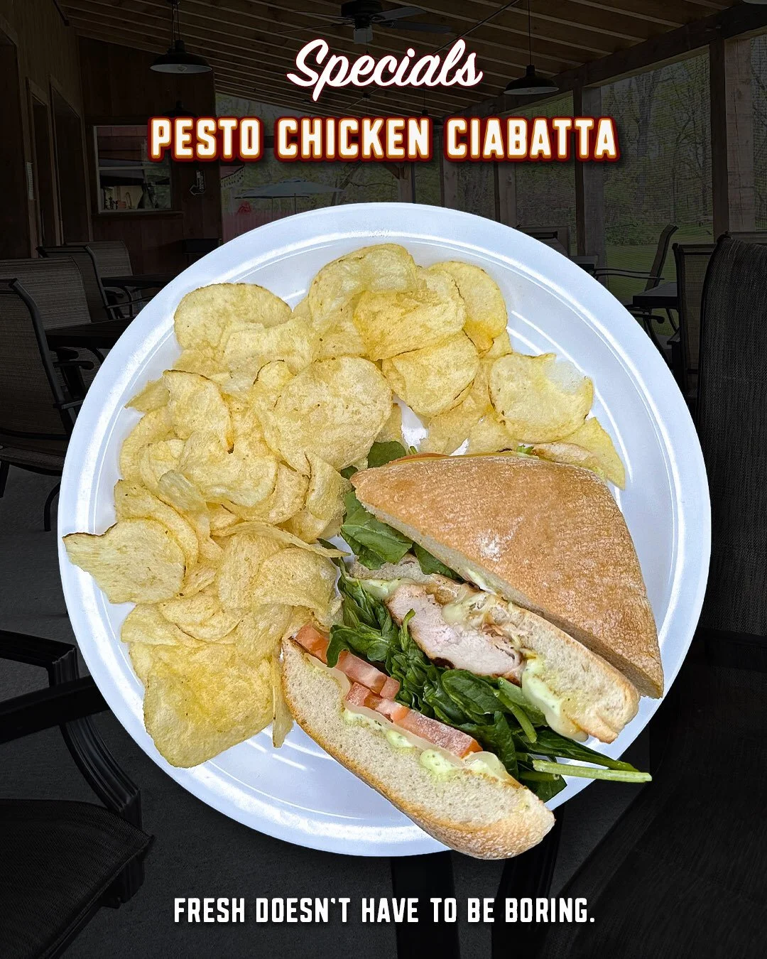 Fresh doesn&rsquo;t have to mean ordinary.

Our Pesto Chicken Ciabatta starts with a toasted ciabatta roll layered with pesto mayo, smoked mozzarella, fresh spinach, sliced tomatoes, and a grilled chicken breast, then comes with your choice of side.
