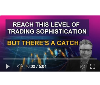 Reach This Level of Trading Sophistication—But There's a Catch