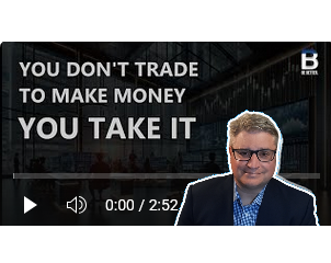 You Dont Trade to Make Money. You Trade to Take it. 