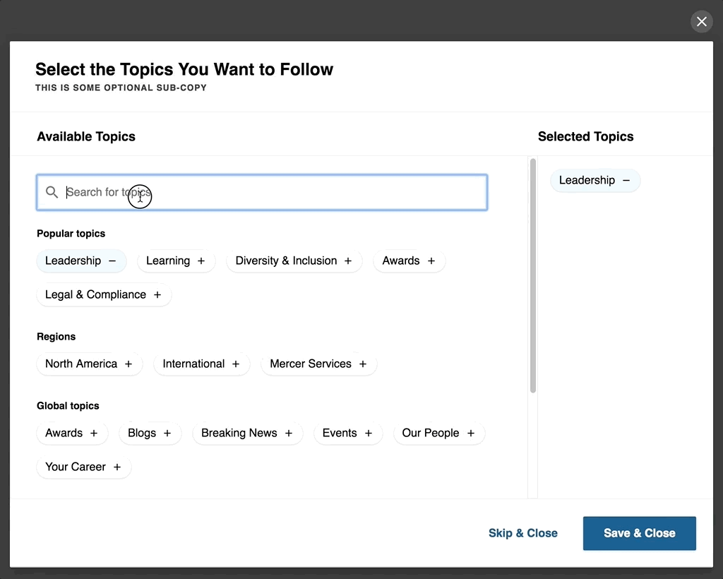 In this example, the user receives little confirmation that “Learning” has been added to “Selected Topics.” They also select “Leadership” even though it is already a “Selected Topic” and the action has no effect.