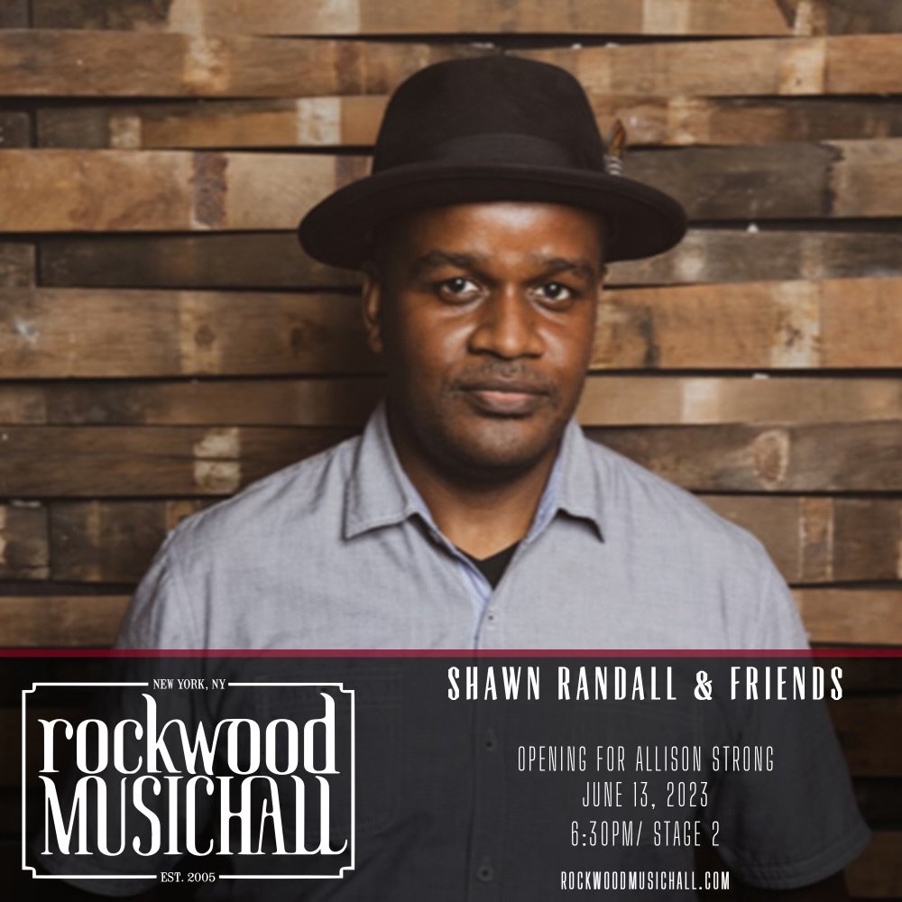Tuesday June 13th, 6:30pm Shawn Randall and Friends open for Allison Strong EP Release at Rockwood Music Hall Stage 2