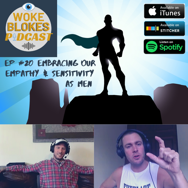 Woke Blokes Episode #20 - Embracing our empathy & sensitivity as men episode artwork