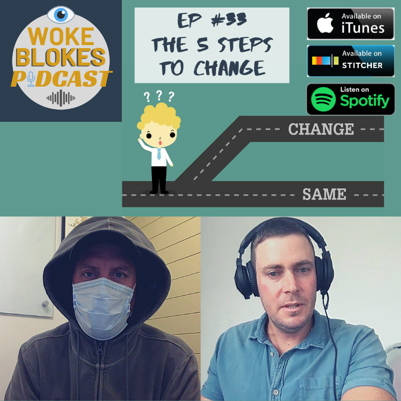 Woke Blokes Episode #33 - The 5 Steps To Change episode artwork
