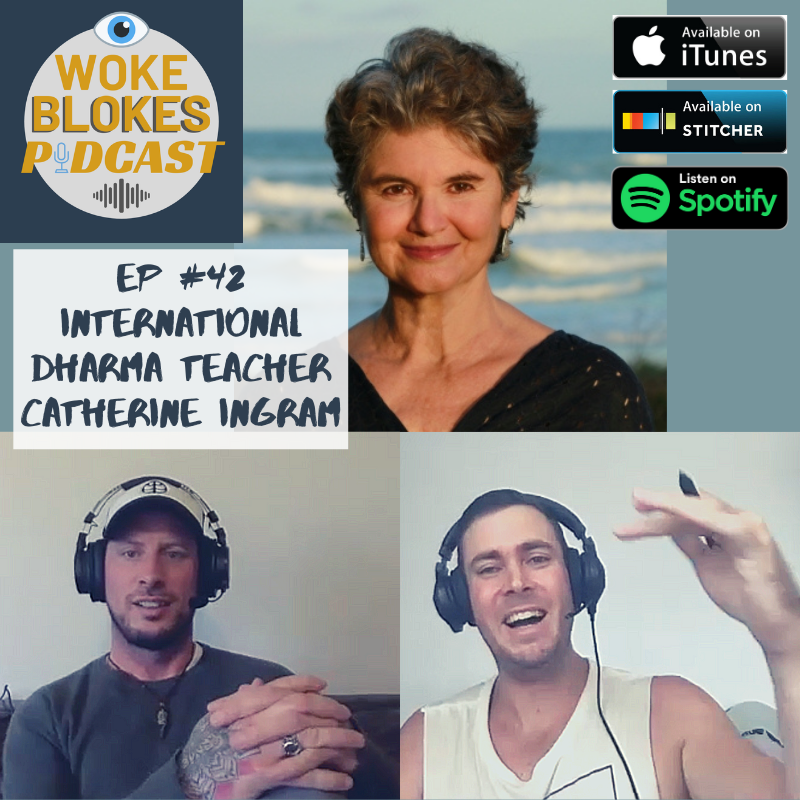 Woke Blokes Episode #42 - International Dharma Teacher Catherine Ingram episode artwork