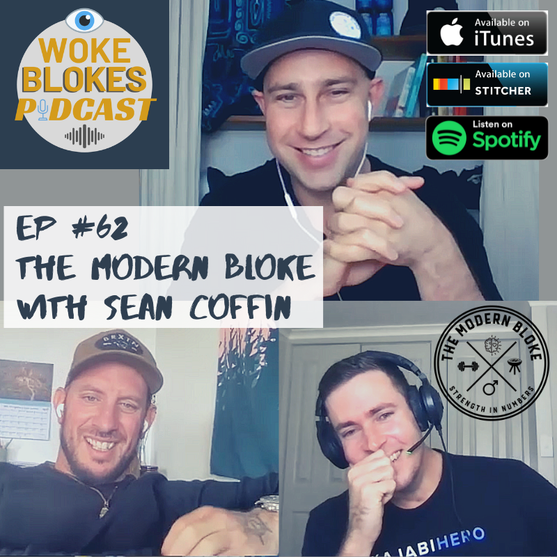 Woke Blokes Episode #62 - The Modern Bloke with Sean Coffin