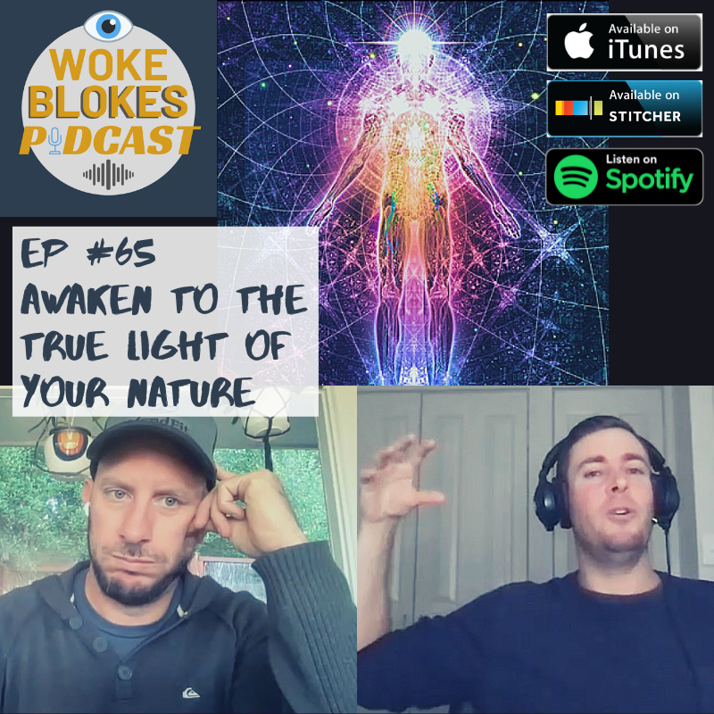 Woke Blokes Episode #65 - Awaken To The True Light Of Your Nature episode artwork